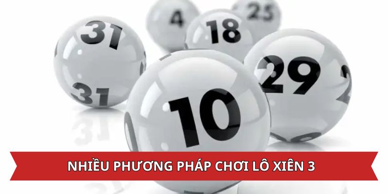 nhiều phương pháp soi số đặt cược xiên 3 